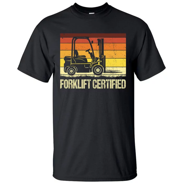 Forklift Certified Retro Forklift Operator Forklift Driver Tall T-Shirt