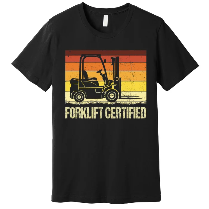 Forklift Certified Retro Forklift Operator Forklift Driver Premium T-Shirt