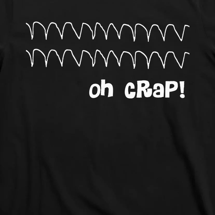 Funny Cardiac Rhythm Oh Crap Nurse T-Shirt