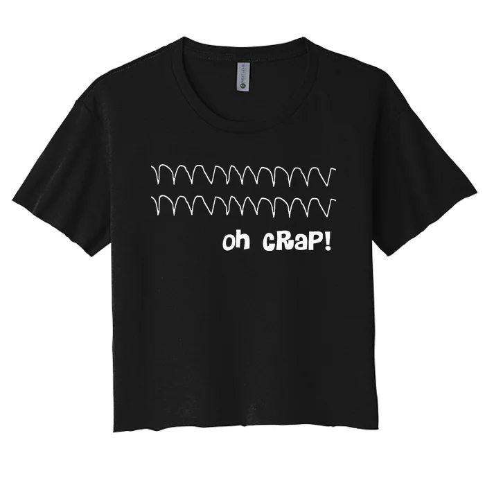 Funny Cardiac Rhythm Oh Crap Nurse Women's Crop Top Tee