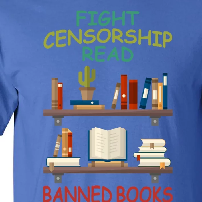 Fight Censorship Read Banned Books Gift Tall T-Shirt