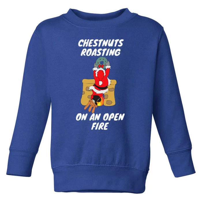 Funny Chestnuts Roasting On An Open Fire Christmas Toddler Sweatshirt