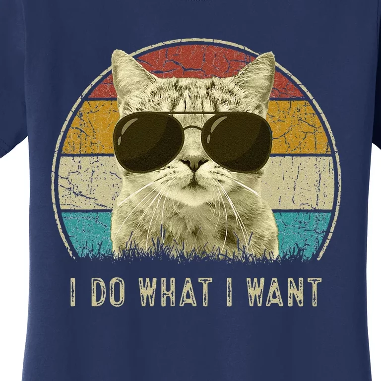 Funny Cat Retro Cats Lover I Do What I Want Women's T-Shirt