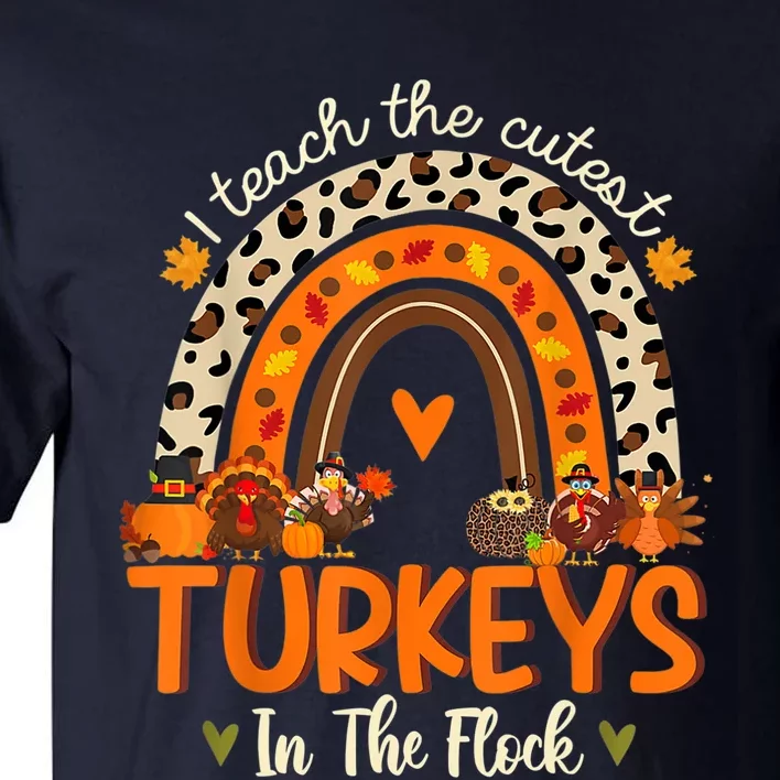 Funny Cute Rainbow Leopard I Teach The St Turkeys In The Flock Design Tall T-Shirt