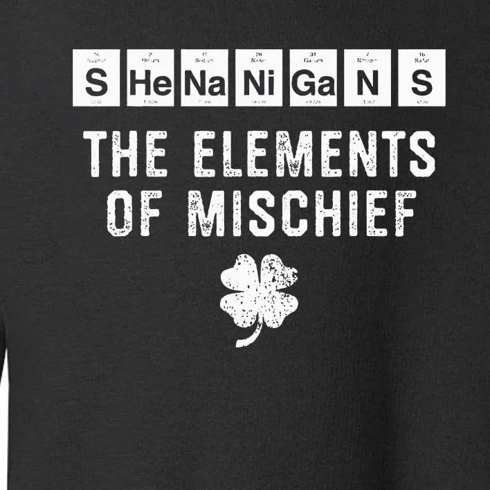 Funny Chemistry Shenanigans Periodic Table Elements Toddler Sweatshirt