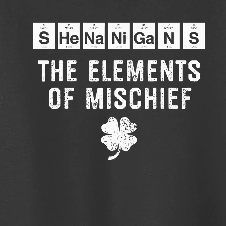 Funny Chemistry Shenanigans Periodic Table Elements Toddler T-Shirt