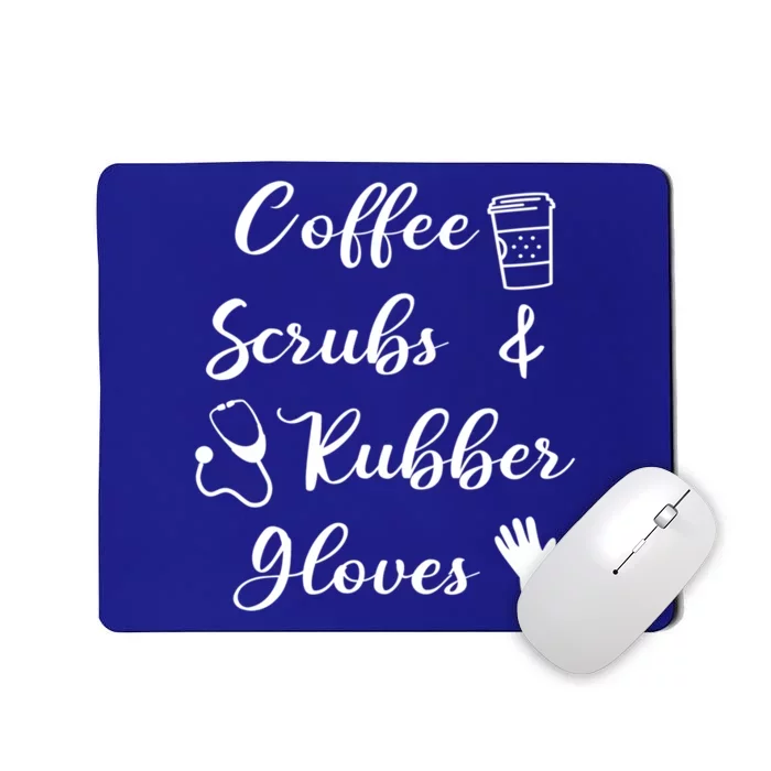 Funny Coffee Scrubs And Rubber Gloves Nurse Gift Mousepad