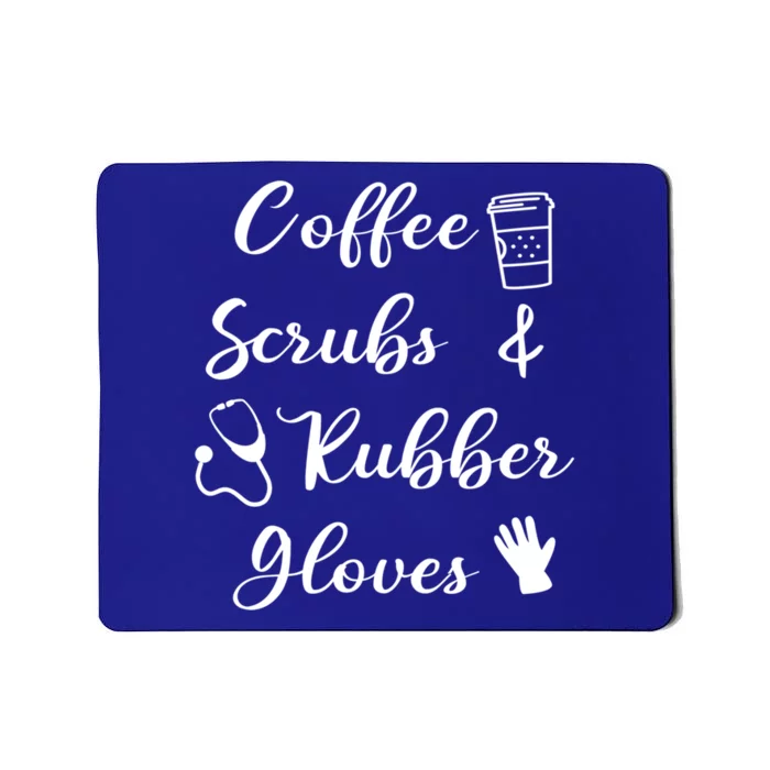 Funny Coffee Scrubs And Rubber Gloves Nurse Gift Mousepad