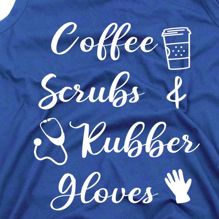 Funny Coffee Scrubs And Rubber Gloves Nurse Gift Tank Top