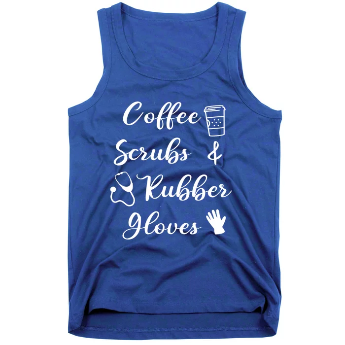 Funny Coffee Scrubs And Rubber Gloves Nurse Gift Tank Top