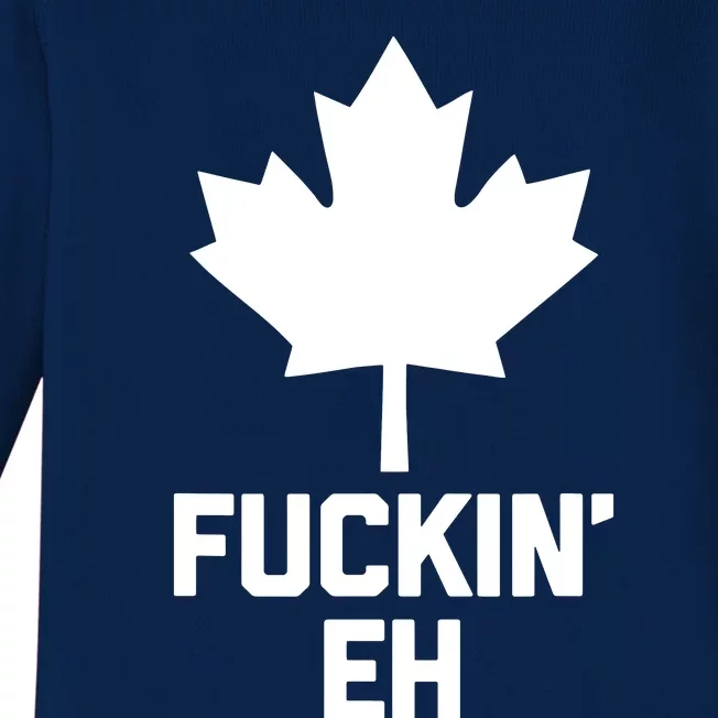 Funny Canadian Shirts Fuckin Eh Funny Saying Canada Baby Long Sleeve Bodysuit