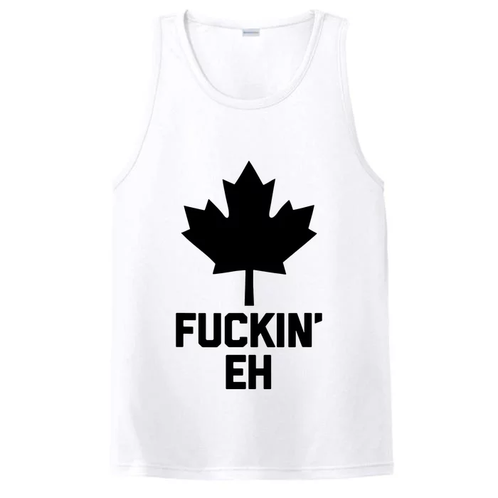 Funny Canadian Shirts Fuckin Eh Funny Saying Canada Performance Tank