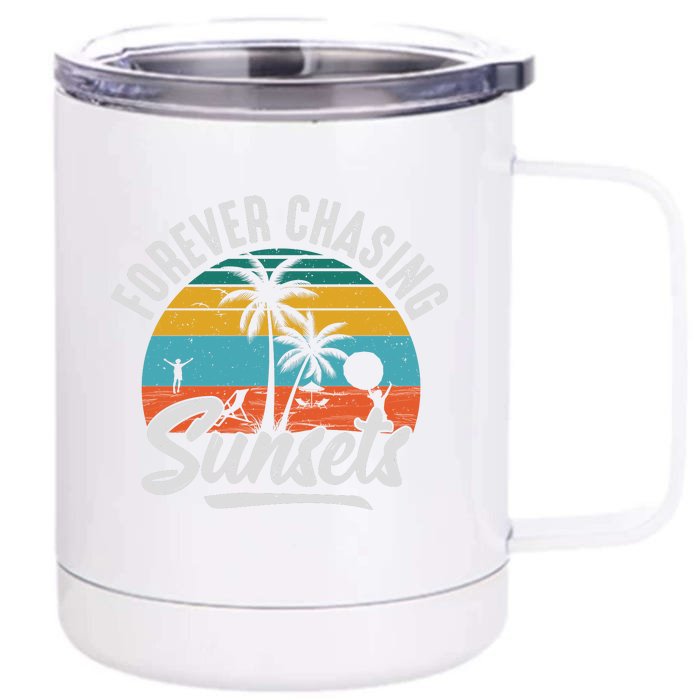 Forever Chasing Sunsets Front & Back 12oz Stainless Steel Tumbler Cup