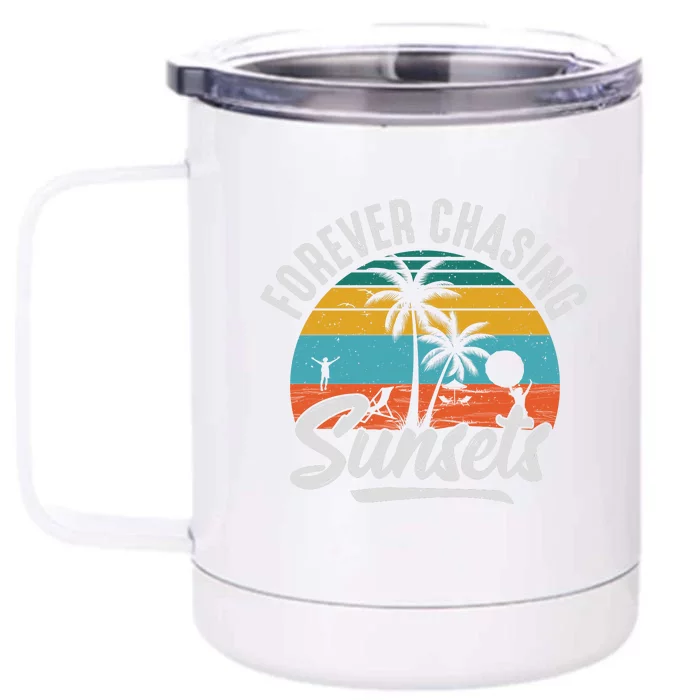 Forever Chasing Sunsets Front & Back 12oz Stainless Steel Tumbler Cup