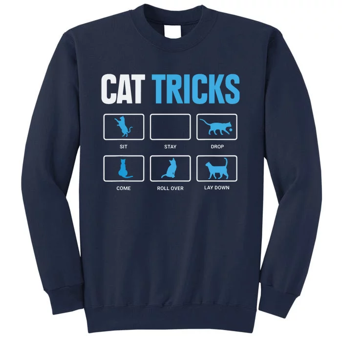 Funny Cat Sayings Cat Tricks Tall Sweatshirt