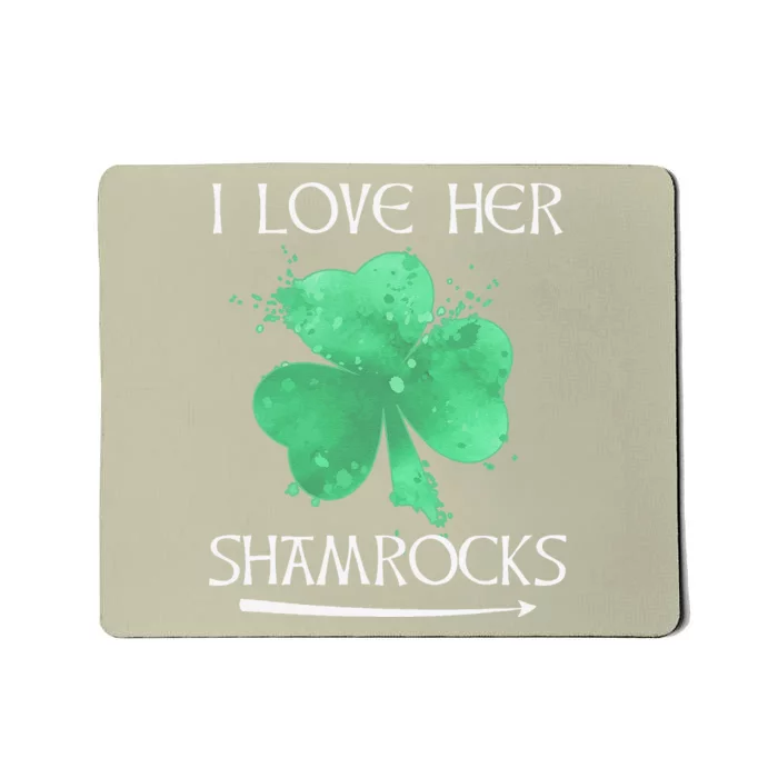 Funny Couples St. Patty's Day I Love Her Shamrocks Mousepad