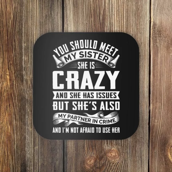 Funny Crazy Sister With Issues Partner In Crime Coaster