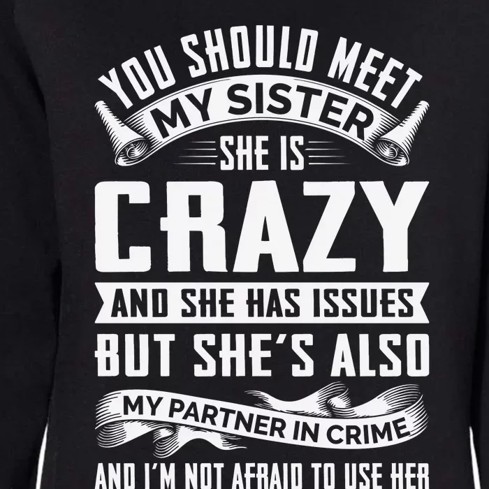 Funny Crazy Sister With Issues Partner In Crime Womens California Wash Sweatshirt