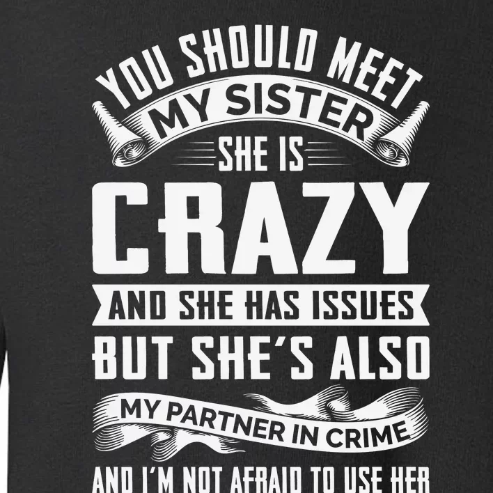 Funny Crazy Sister With Issues Partner In Crime Toddler Sweatshirt