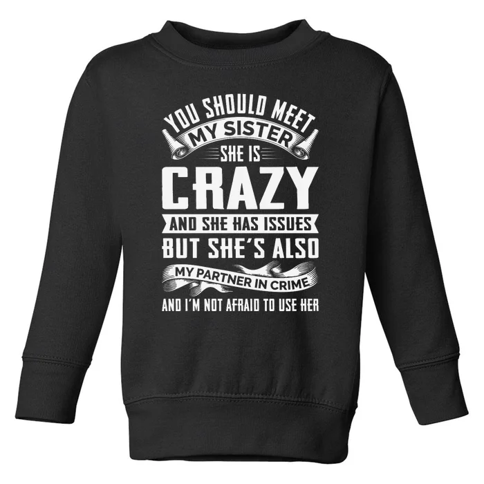 Funny Crazy Sister With Issues Partner In Crime Toddler Sweatshirt