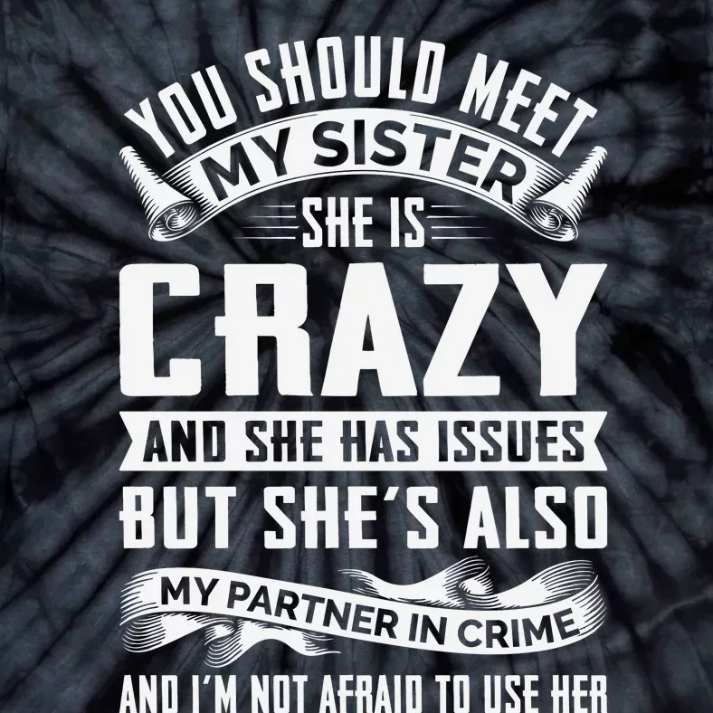 Funny Crazy Sister With Issues Partner In Crime Tie-Dye T-Shirt