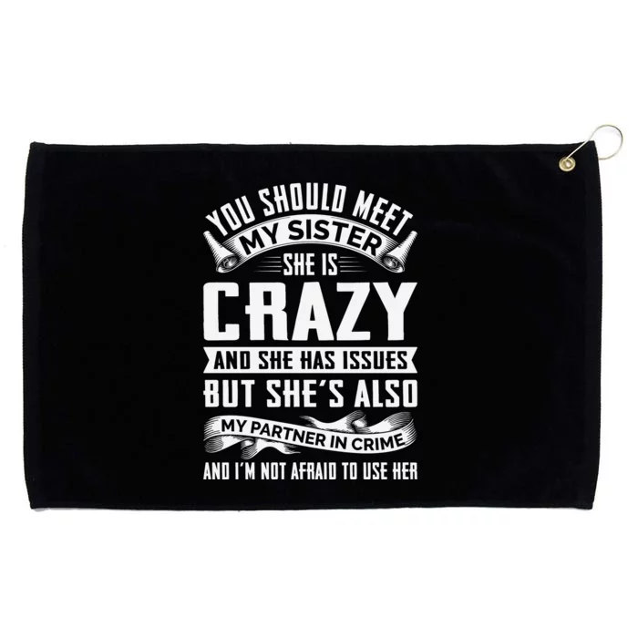 Funny Crazy Sister With Issues Partner In Crime Grommeted Golf Towel