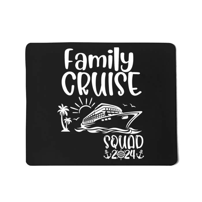 Family Cruise Squad 2024 Family Holiday Matching Cruise Mousepad