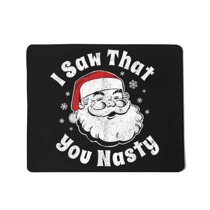 Funny Christmas Santa I Saw That You Nasty Adult Party Gift Mousepad