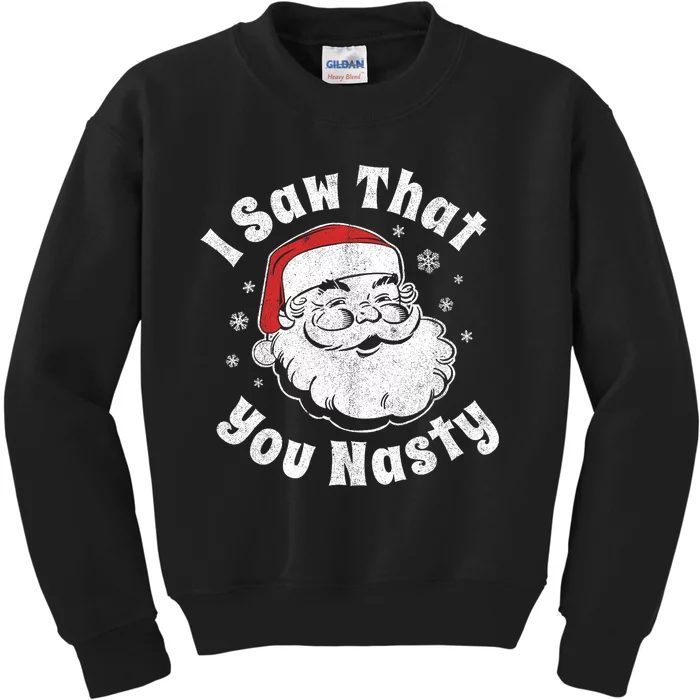 Funny Christmas Santa I Saw That You Nasty Adult Party Gift Kids Sweatshirt