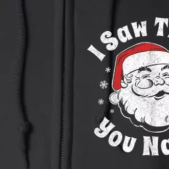 Funny Christmas Santa I Saw That You Nasty Adult Party Gift Full Zip Hoodie