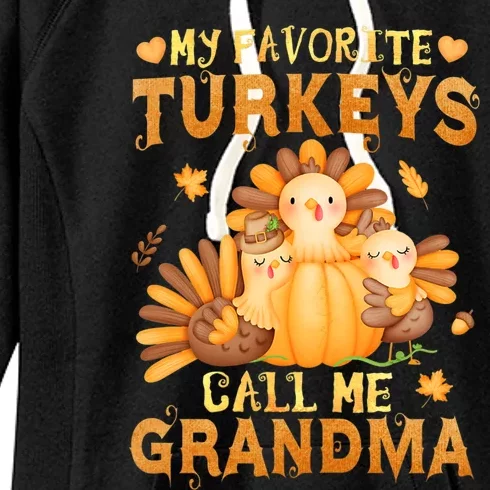 Funny Cute S My Favorite Turkeys Call Me Grandma Fall Thanksgiving Women's Fleece Hoodie