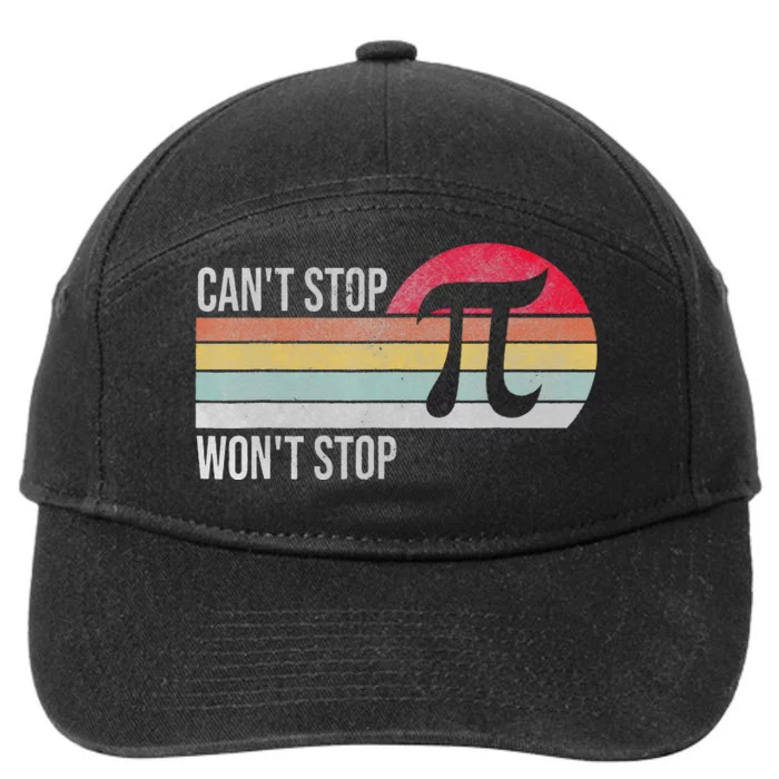 Funny Can't Stop Pi Won't Stop Pi Math 3.14 Pi Day Teache 7-Panel Snapback Hat