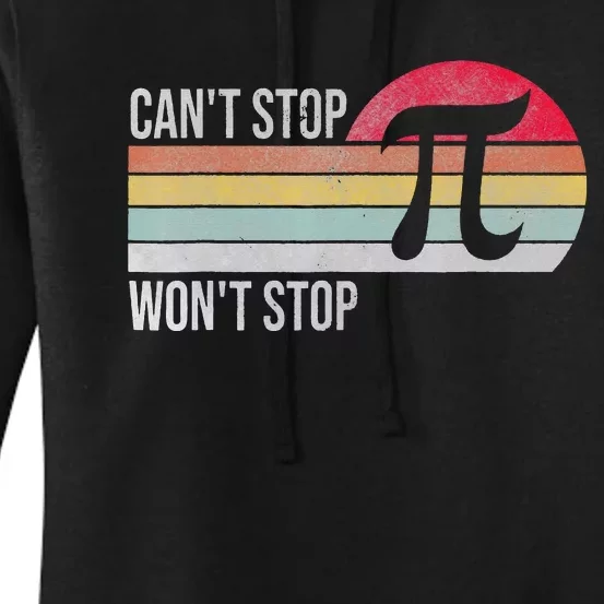 Funny Can't Stop Pi Won't Stop Pi Math 3.14 Pi Day Teache Women's Pullover Hoodie