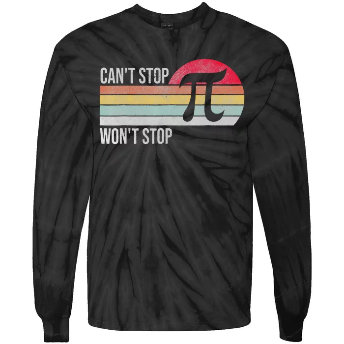 Funny Can't Stop Pi Won't Stop Pi Math 3.14 Pi Day Teache Tie-Dye Long Sleeve Shirt