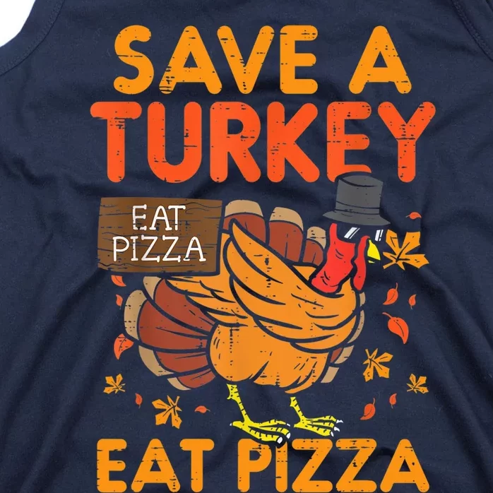 Funny Cute Save A Turkey Eat Pizza Thanksgiving Food Lover Gift Tank Top