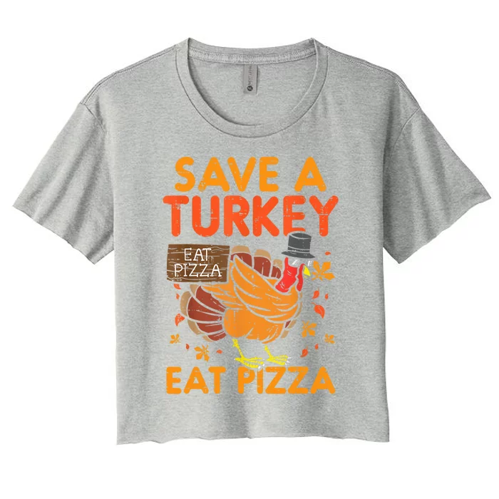 Funny Cute Save A Turkey Eat Pizza Thanksgiving Food Lover Gift Women's Crop Top Tee