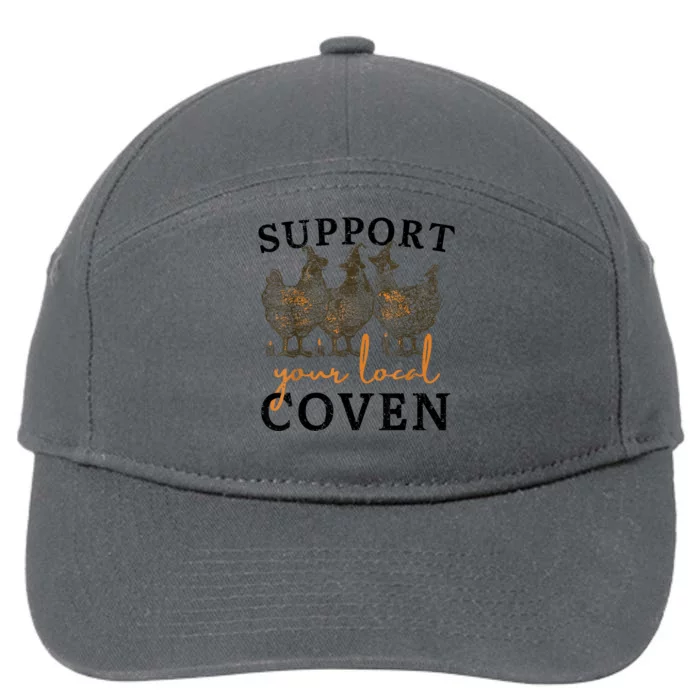 Funny Chicken Support Your Local Coven Witch Girl Farm Lover 7-Panel Snapback Hat