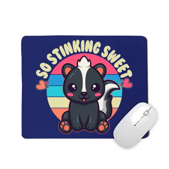 Funny Cute Skunk So Stinking Sweet Mousepad