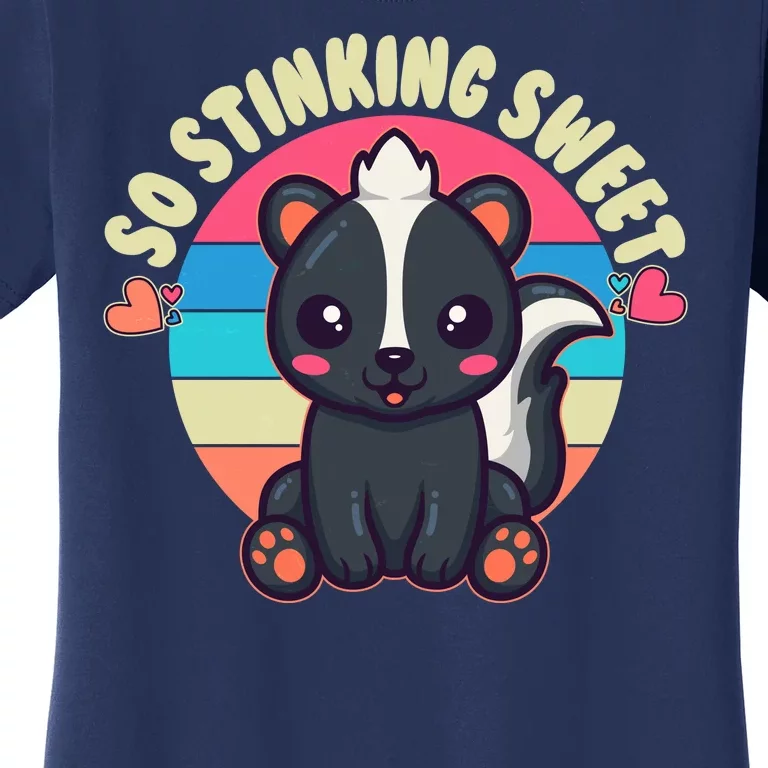 Funny Cute Skunk So Stinking Sweet Women's T-Shirt