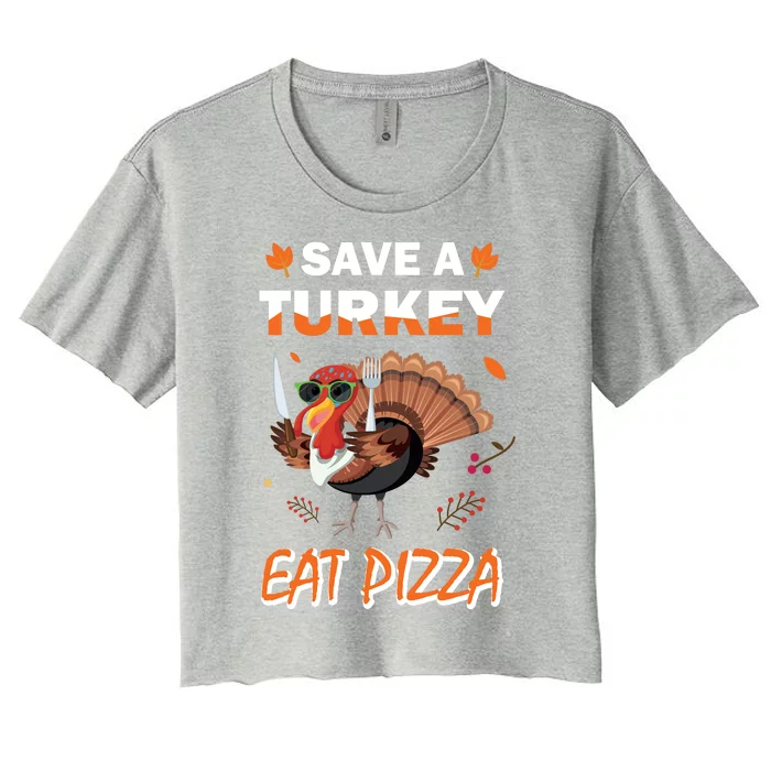 Funny Cute ''Save A Turkey Eat Pizza'' Thanksgiving Turkey Day Pizza Lover For Women's Crop Top Tee