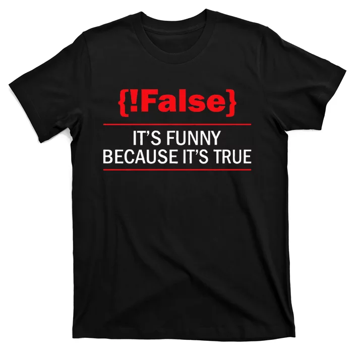 !False Computer Science Programmer Coding Software Coder T-Shirt