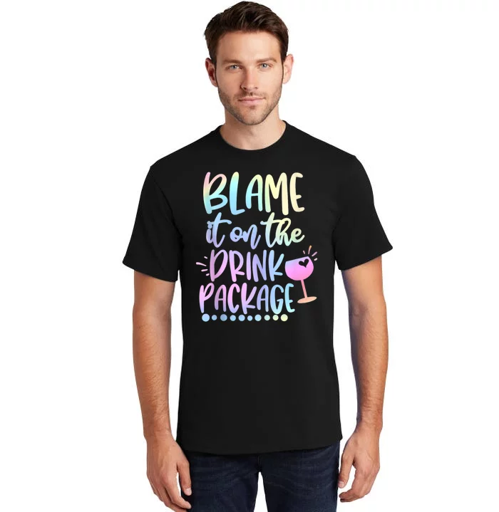 Funny Cruise Squad Trip Blame It On The Drink Package Tall T-Shirt