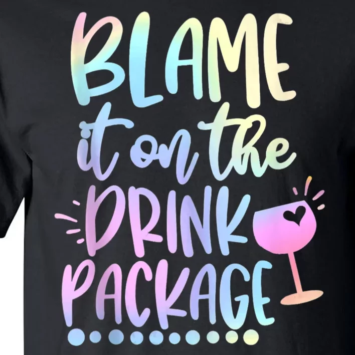 Funny Cruise Squad Trip Blame It On The Drink Package Tall T-Shirt