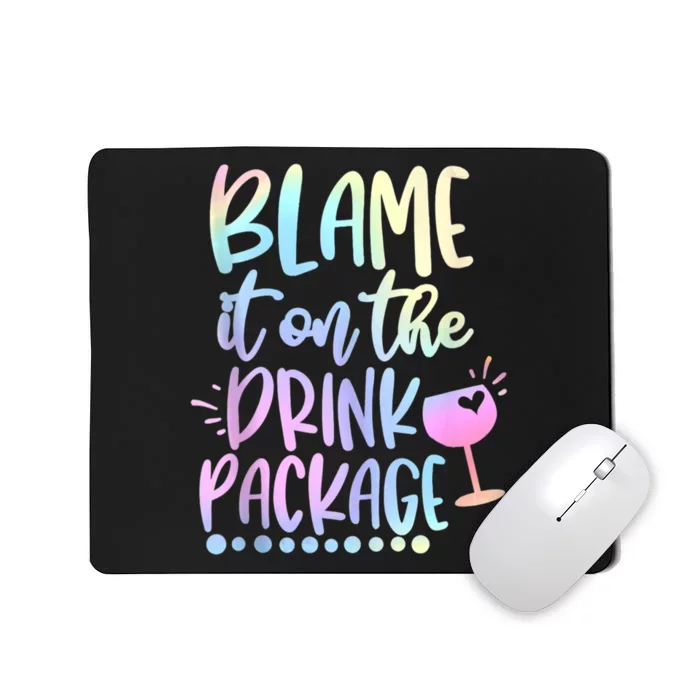 Funny Cruise Squad Trip Blame It On The Drink Package Mousepad