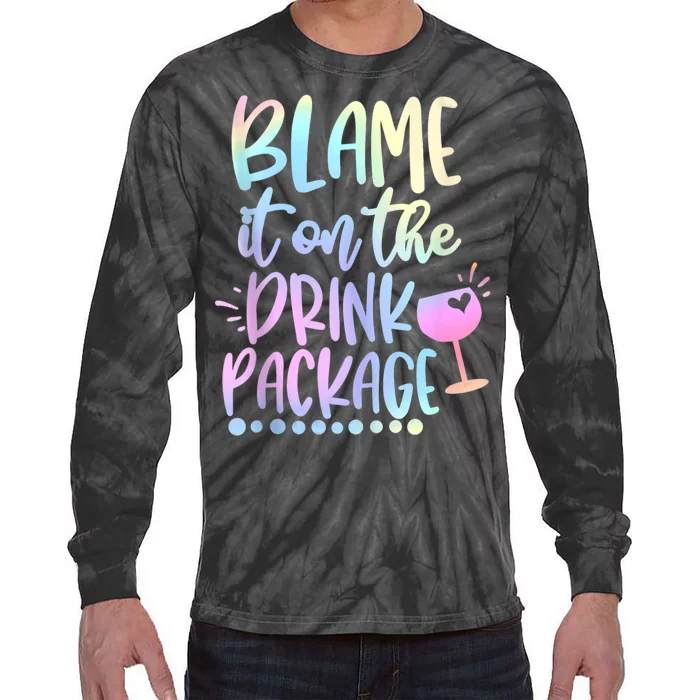 Funny Cruise Squad Trip Blame It On The Drink Package Tie-Dye Long Sleeve Shirt