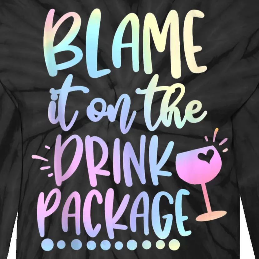 Funny Cruise Squad Trip Blame It On The Drink Package Tie-Dye Long Sleeve Shirt