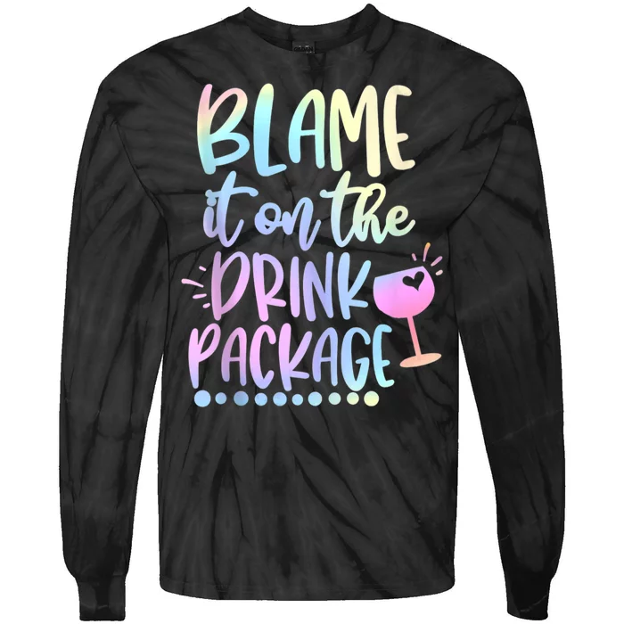 Funny Cruise Squad Trip Blame It On The Drink Package Tie-Dye Long Sleeve Shirt