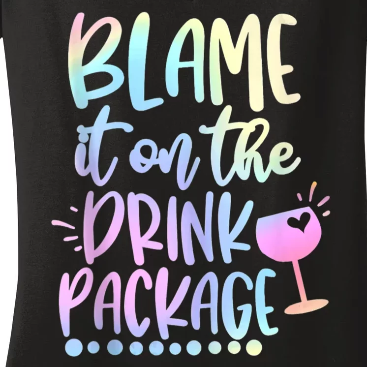 Funny Cruise Squad Trip Blame It On The Drink Package Women's V-Neck T-Shirt