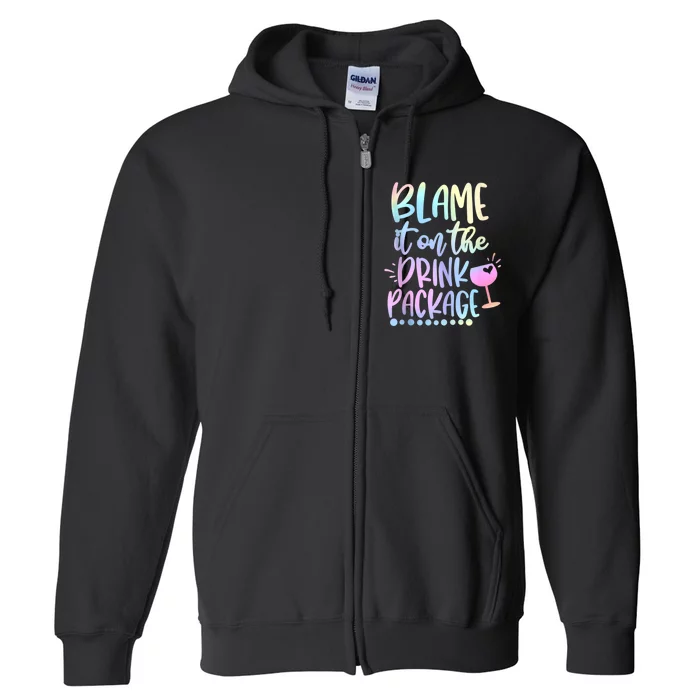 Funny Cruise Squad Trip Blame It On The Drink Package Full Zip Hoodie