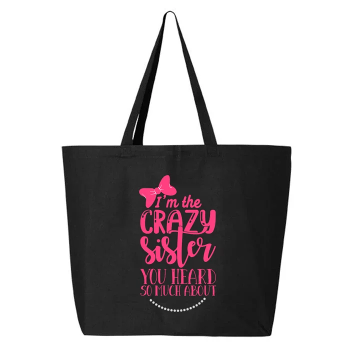 Funny Crazy Sister You've Heard So Much About Sister Humor 25L Jumbo Tote